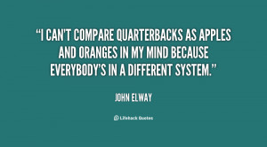 quote-John-Elway-i-cant-compare-quarterbacks-as-apples-and-82502.png