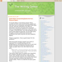 ... Incorporating Quotes into Your Research Papers. It's Quote Week in the