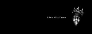It was All a dream – Notorious BIG Fb Cover