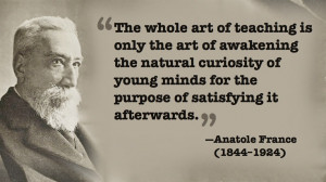 quote on teaching -- Anatole France