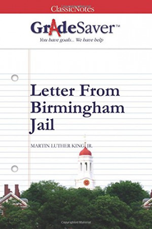 GradeSaver TM ClassicNotes Letter From Birmingham Jail