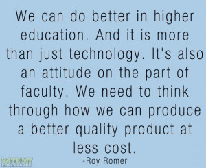 ... we can produce a better quality product at less cost.” ―Roy Romer