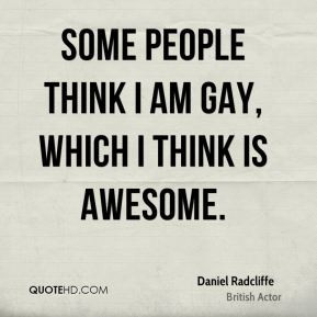 ... -radcliffe-daniel-radcliffe-some-people-think-i-am-gay-which-i.jpg