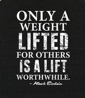 Only a Weight Lifted for Others is a Lift Worthwhile (Einstein Quote ...
