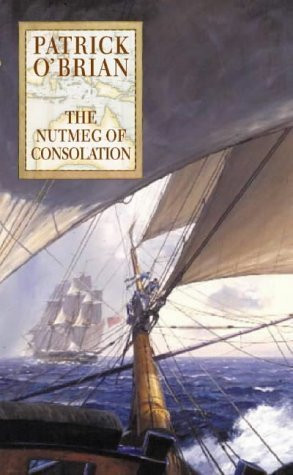 ... The Nutmeg of Consolation (Aubrey/Maturin, #14)” as Want to Read