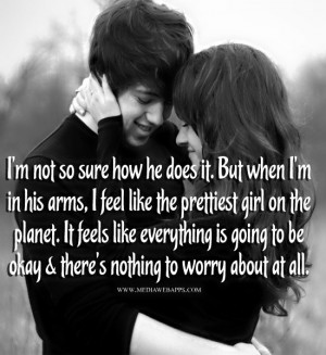 ... okay and there's nothing to worry about at all. ~Love quotes Source