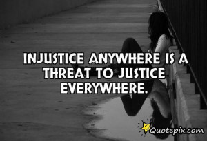 Injustice Anywhere Is A Threat To Justice Everywh..