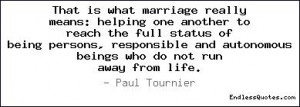 That is what marriage really means: helping one another to reach the ...