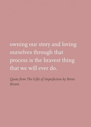 Quote from The Gifts of Imperfection by Brene Brown
