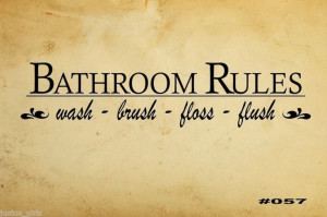 Bathroom Rules wash-brush-floss-flush