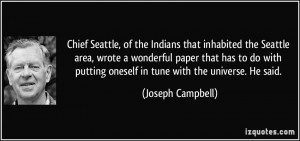 Chief Seattle, of the Indians that inhabited the Seattle area, wrote a ...
