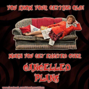 Cancelled Plans!!