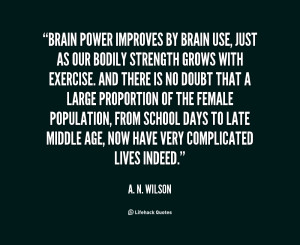 quote-A.-N.-Wilson-brain-power-improves-by-brain-use-just-36363.png