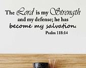 defense he has become my salvation Psalm 118:14 religious Vinyl Wall ...