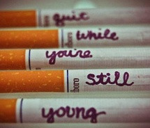 Quit While You’re Still Young ” ~ Smoking Quote