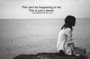 Quote: Carrie Underwood, “Just a Dream”Picture: iwhyneitrealhard ...