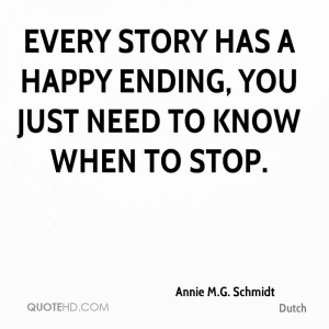 Every story has a happy ending, you just need to know when to stop.