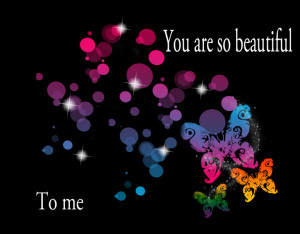 Quotes Pictures List: You Are So Beautiful To Me