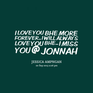 Quotes Picture: i love you bhe more forever i will always love you bhe ...