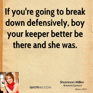 If you're going to break down defensively, boy your keeper better be ...