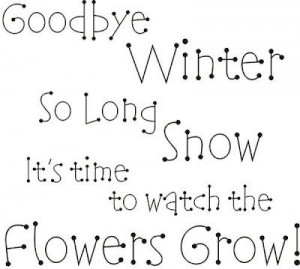 ... Eastertim, Final Spring, Bye Bye, Goodby Winter, Long, Goodbye Winter