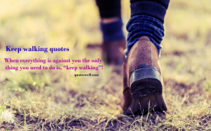 Wallpapers With Meaningful Quotes Quotes on walking
