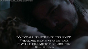 ... kill me to turn around. Ethan Chandler Quotes, Penny Dreadful Quotes