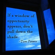 The window of opportunity More
