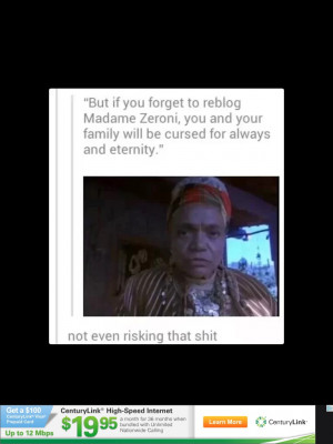 Never risking this one. ← madame zeroni cursing you will serious sh ...