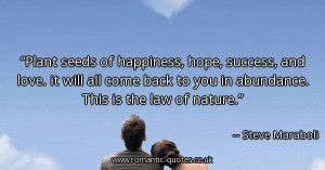 plant-seeds-of-happiness-hope-success-and-love-it-will-all-come-back ...