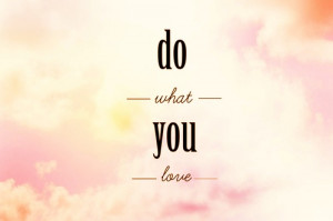 motivational quotes do what you love 2 Motivational Quotes 308 Do What ...