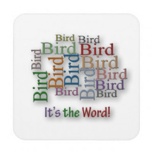 Funny Sayings Quote - Bird – it's the word Beverage Coasters