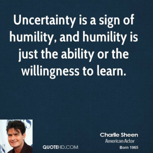 charlie-sheen-charlie-sheen-uncertainty-is-a-sign-of-humility-and.jpg