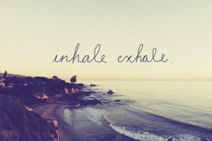breathe...just breathe.
