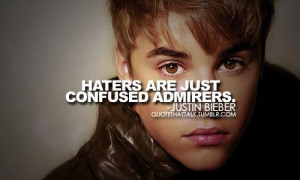 ... justin bieber quotes added by stormyskye 3 up 0 down haters quotes