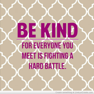 be kind, cute, inspirational, love, pretty, quote, quotes