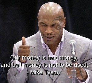 Mike tyson, quotes, sayings, money, bait, famous quote, deep