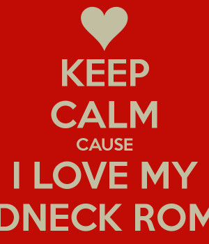 Love My Redneck Romeo I love my redneck romeo