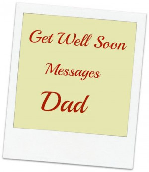 Get Well Soon Messages for Dad (Father)