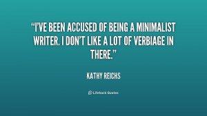 quote-Kathy-Reichs-ive-been-accused-of-being-a-minimalist-234572.png