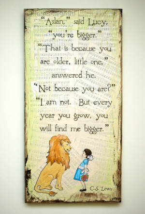 One of my favorite quotes from The Chronicles of Narnia! I will have ...