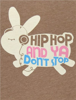 Hip Hop and Ya Don't Stop Bunny Wabbit