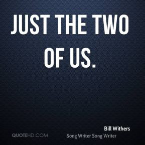 Just The Two Of Us Quotes. QuotesGram