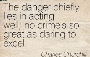 Well No Crime s So Great As Daring To Excel Charles Churchill