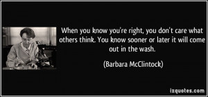 quote-when-you-know-you-re-right-you-don-t-care-what-others-think-you ...