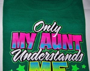 ONLY MY AUNT Understands, Nephew, N iece,Very Funny Baby's T shirt ...