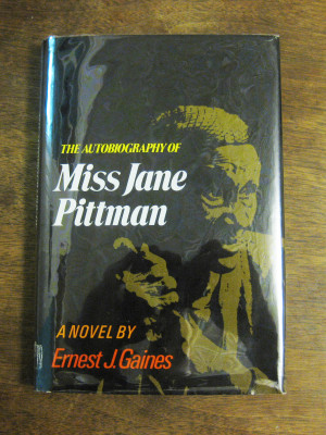 The Autobiography of Miss Jane Pittman (1971). Ernest J. Gaines (1933 ...