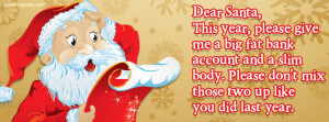 Dear Santa Big Fat Bank Account Slim Body Facebook Cover Layout