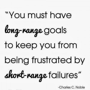 ... Range Goals To Keep You From Being Frustrated By Short Range Failures