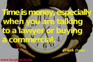 ... lawyer or buying a commercial. Frank Dane #lawyer #quotes #time #money